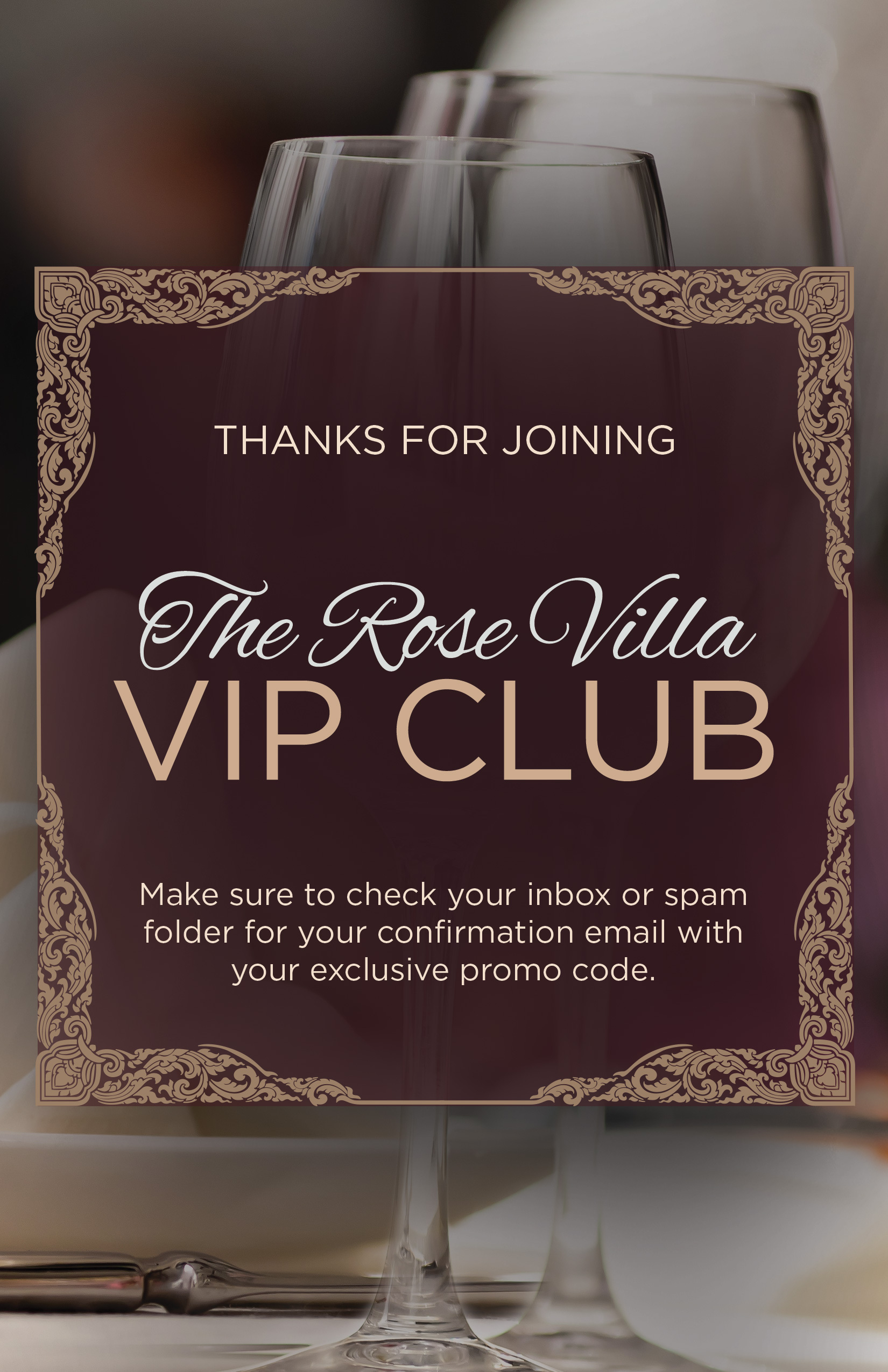 Thanks for Joining the Rose Villa VIP Club